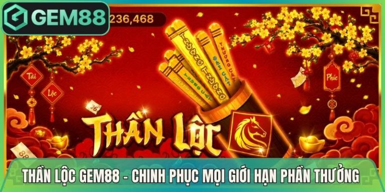 Thần Lộc Gem88 - Chinh Phục Mọi Giới Hạn Phần Thưởng 