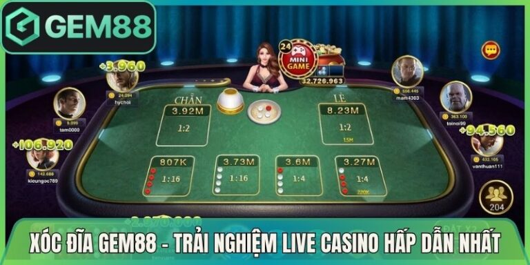 Xóc Đĩa Gem88 - Trải Nghiệm Live Casino Hấp Dẫn Nhất